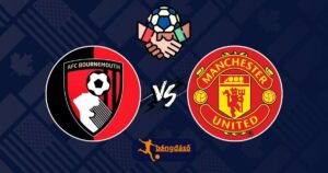 Nhận định, soi kèo Bournemouth vs MU, 8h30 ngày 31/7
