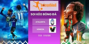 Soi kèo bóng đá Atalanta vs Venezia - Serie A, 12/10/2026